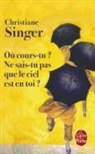 Christiane Singer, C. Singer, Christiane Singer, Christiane (1943-2007) Singer, Singer-c - Où cours-tu ? : ne sais-tu pas que le ciel est en toi ?