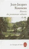 Jean-Jacques Rousseau, Michèle Crogiez Labarthe, J. J. Rousseau, Jean Jacques Rousseau, Jean-Jacques Rousseau, Jean-Jacques (1712-1778) Rousseau... - Rêveries du promeneur solitaire