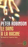 Henri Yvinec, Peter Robinson, P. Robinson, Peter Robinson, Peter (1950-....) Robinson, Peter (1950-2022) Robinson... - Une enquête de l'inspecteur Banks. Le sang à la racine