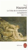 P. Hazard, Paul Hazard, Paul (1878-1944) Hazard, Hazard-P, Paul Hazard - La Crise de la conscience européenne : 1680-1715