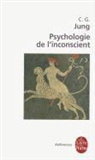 Carl Gustav Jung, C. G. Jung, Carl Gustav Jung, Carl Gustav (1875-1961) Jung, Jung-c.g, Roland Cahen - Psychologie de l'inconscient : édition intégrale établie selon les oeuvres complètes