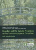 BOULONGNE GARCI, Collectif, Tetsu Harayama, Jessica Blanc, Philippe Mosse, Philippe Mosse - Hospitals and the nursing profession : lessons from franco-japanese comparisons : paths to modernization