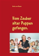 Anita van Ooyen - Vom Zauber alter Puppen gefangen.