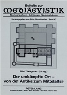 Peter Dinzelbacher, Olaf Wagener - Der umkämpfte Ort - von der Antike zum Mittelalter