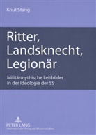 Knut Stang - Ritter, Landsknecht, Legionär