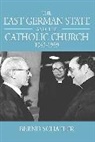 Bernd Schaefer, Schaefer Bernd, Bernd Sch'afer, Bernd Schfer - East German State and the Catholic Church, 1945-1989
