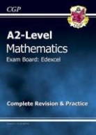 CGP Books, Richard Parsons, CGP Books - A2 Level Edexcel Maths - Complete Revision & Practice