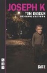 Tom Basden, Franz Kafka, Tom Basden - Joseph K