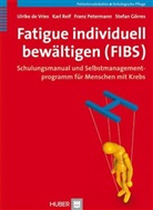 Ulrik de Vries, Ulrike de Vries, Stefan Görres, Franz Petermann, Franz u a Petermann, Kar Reif... - Fatigue individuell bewältigen (FIBS)