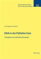 Lea Siegmann-Würth - Ethik in der Palliative Care