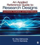 W. Alex Edmonds, W. Alex Kennedy Edmonds, William Alex Edmonds, Thomas D. Kennedy - Applied Reference Guide to Research Designs