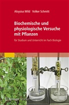 Schmitt, Volker Schmitt, Wil, Aloysiu Wild, Aloysius Wild - Biochemische und physiologische Versuche mit Pflanzen