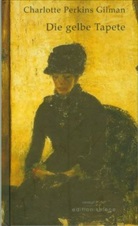 Charlotte Perkins Gilman, Charlotte Perkins Gilman - Die gelbe Tapete