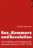 Frederik Obermaier - Sex, Kommerz und Revolution