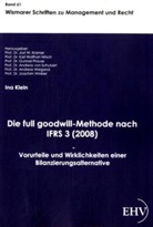 Ina Klein, Prof Dr Jost W Kramer, Jost W. Kramer, Prof. Dr. Jost W. Kramer - Die Full Goodwill-Methode nach IFRS 3 (2008)