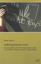 Maren Busch - Selbstorganisiertes Lernen - ein systemisches Unterrichtskonzept
