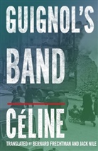 Louis-Ferdinand Celine, Lous-Ferdinand Celine, Louis-Ferdinand Céline - Guignol's Band