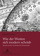 Harald Siebert - Wie der Westen sich modern schrieb