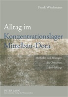 Frank Wiedemann - Alltag im Konzentrationslager Mittelbau-Dora