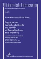 Botho Stüwe, Günter Wiechmann - Flugkörper der Deutschen Luftwaffe und der USA mit Fernsehlenkung im II. Weltkrieg