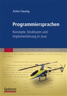 Achim Clausing - Programmiersprachen - Konzepte, Strukturen und Implementierung in Java
