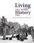Nicholas (EDT)/ Verpoest Bullock, BULLOCK NICHOLAS EDT VERPOEST, Prudentius, Nicholas Bullock, Luc Verpoest - Living With History, 1914-1964