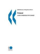 Oecd Publishing - OECD Reviews of Regulatory Reform: Finland 2003: A New Consensus for Change