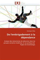Véronique Ofzky, Ofzky-V - De l embrigadement a la dependance