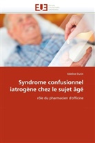 Adeline Durin, Durin-A - Syndrome confusionnel iatrogene
