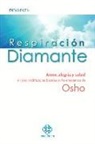 Devapath, Devapath Devapath - Respiración Diamante: Amor, Alegría Y Salud En Diez Meditaciones Basadas En Las Enseñanzas de Osho