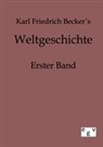 Karl Fr. Becker, Karl Friedrich Becker - Weltgeschichte. Bd.1