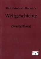 Karl Fr. Becker, Karl Friedrich Becker - Weltgeschichte. Bd.2