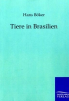 Hans Böker - Tiere in Brasilien