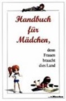 Lucia Casalini, Niels Hermann, Lara Nedlock - Handbuch für Mädchen, denn Frauen braucht dies Land