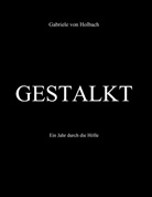 Gabriele Von Holbach - Gestalkt