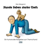 Eiko Weigand, Eiko Weigand - Hunde lieben starke Chefs