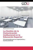 Rolando Rodrich Portugal - La Gestión de la Comunicación Institucional en la Educación Superior