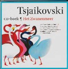M. Huiberts, Marjet Huiberts, M. Tsjaikovski, N. Smit, Noelle Smit, Noëlle Smit - Tsjaikovski Het Zwanenmeer