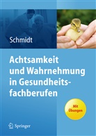 Simone Schmidt - Achtsamkeit und Wahrnehmung in Gesundheitsfachberufen