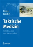 Ladeho, Ladehof, Karsten Ladehof, Neitze, Christa Neitzel, Christan Neitzel... - Taktische Medizin