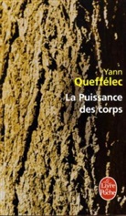 Yann Queffa(c)Lec, Y. Queffelec, Yann Queffelec, Yann Queffélec, Yann (1949-....) Queffélec, Queffelec-y... - La puissance des corps