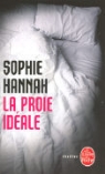 S. Hannah, Sophie Hannah, Sophie (1971-....) Hannah, Hannah-s, Isabelle (angliciste) Saint-Martin, Isabelle Saint-Martin... - La proie idéale : thriller