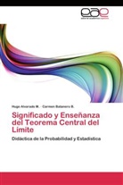 Hug Alvarado M, Hugo Alvarado M, Hugo Alvarado M., Carmen Batanero B, Carmen Batanero B. - Significado y Enseñanza del Teorema Central del Límite