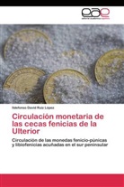 Ildefonso David Ruiz López - Circulación monetaria de las cecas fenicias de la Ulterior