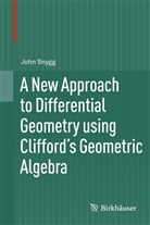 John Snygg - A New Approach to Differential Geometry using Clifford's Geometric Algebra