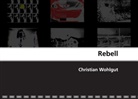 Christian Wohlgut - Rebell