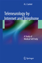 A J Larner, A. J. Larner, A.J. Larner, AJ Larner, Andrew Larner, Andrew J. Larner - Teleneurology by Internet and Telephone
