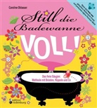 Caroline Oblasser - Still die Badewanne voll! Das freie Säugen: Methode mit Brüsten, Nippeln und Co