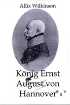 Allix Wilkinson, C. Allix Wilkinson - König Ernst August von Hannover