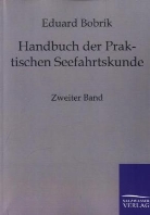 Eduard Bobrik - Handbuch der Praktischen Seefahrtskunde. Bd.2